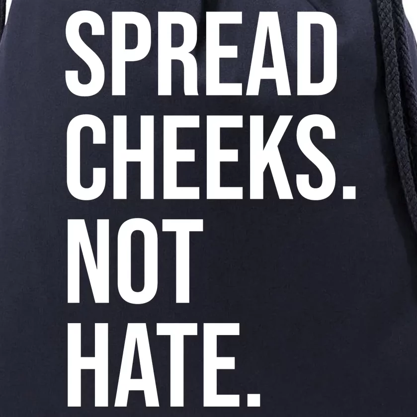 Spread Cheeks Not Hate Funny Gym Fitness And Workout Drawstring Bag