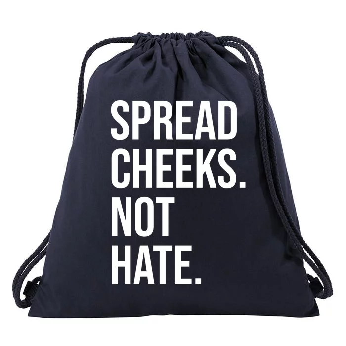 Spread Cheeks Not Hate Funny Gym Fitness And Workout Drawstring Bag