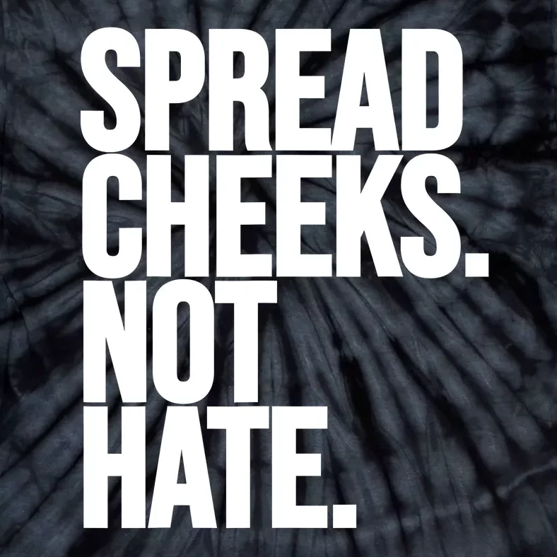 Spread Cheeks Not Hate Funny Gym Fitness And Workout Tie-Dye T-Shirt