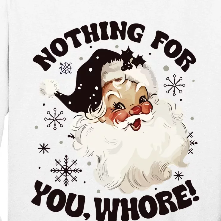 Santa Claus Nothing For You Whore Tall Long Sleeve T-Shirt