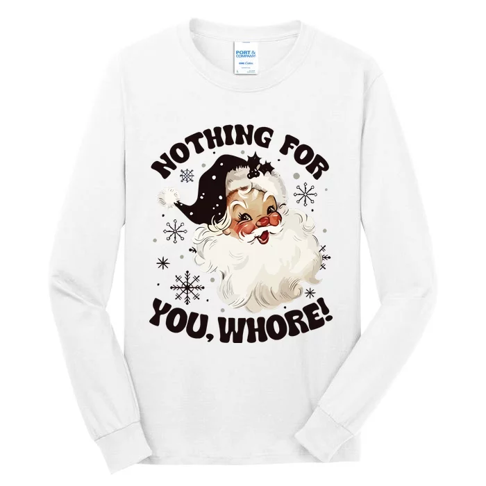 Santa Claus Nothing For You Whore Tall Long Sleeve T-Shirt