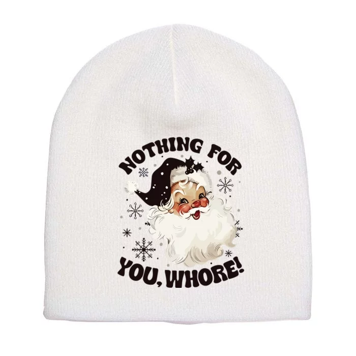 Santa Claus Nothing For You Whore Short Acrylic Beanie