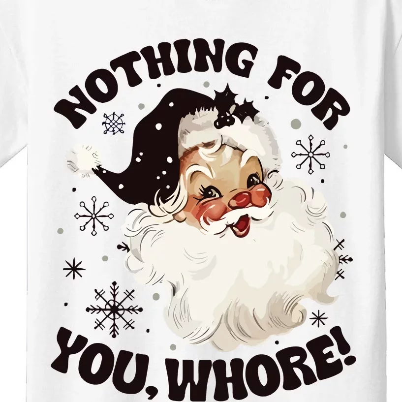 Santa Claus Nothing For You Whore Kids T-Shirt