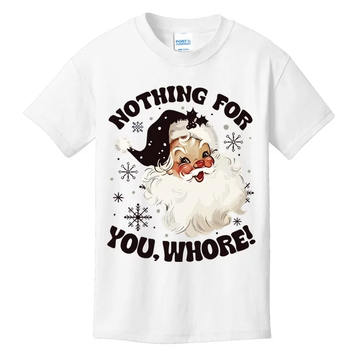 Santa Claus Nothing For You Whore Kids T-Shirt