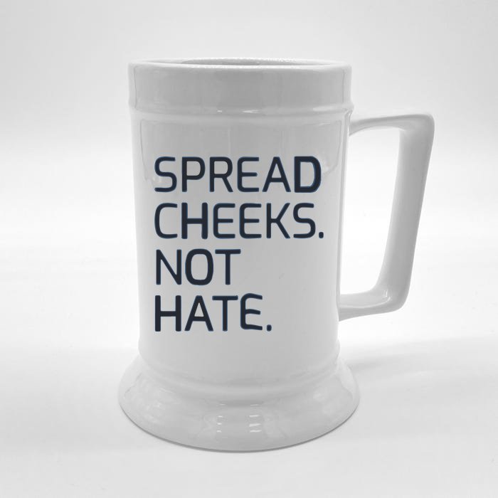 Spread Cheeks Not Hate Front & Back Beer Stein