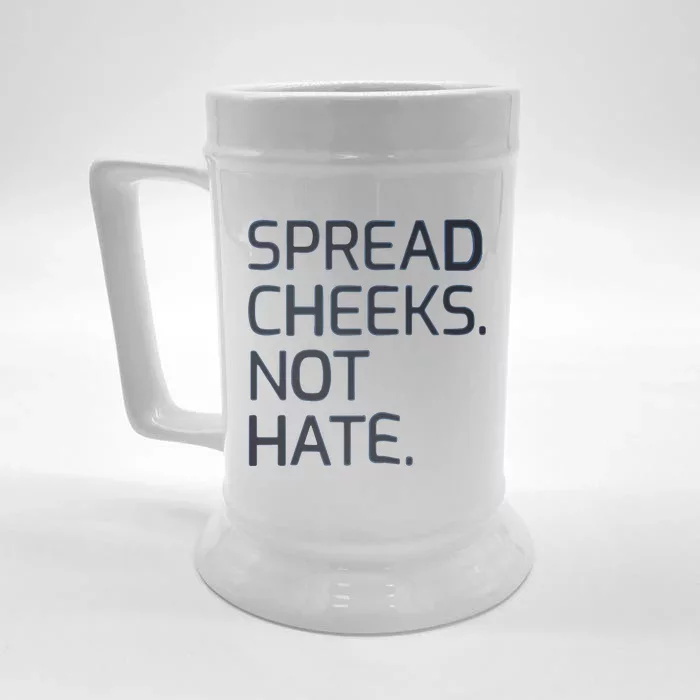 Spread Cheeks Not Hate Front & Back Beer Stein