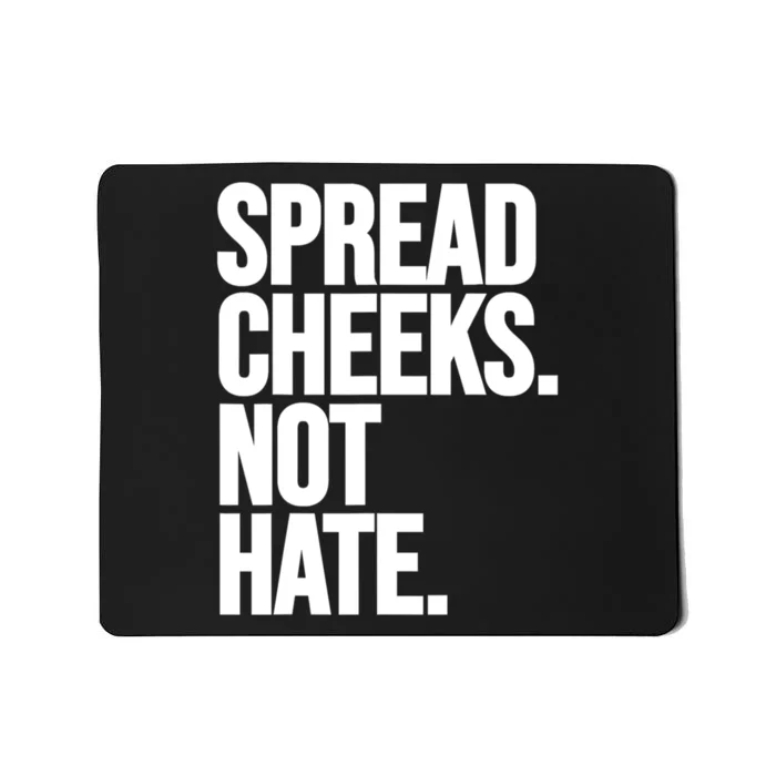 Spread Cheeks Not Hate Funny Gym Fitness And Workout Mousepad