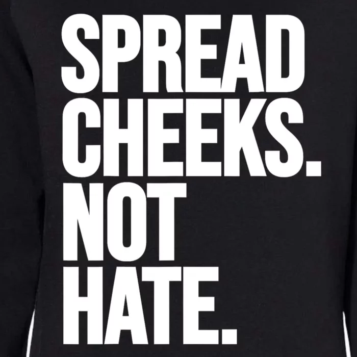 Spread Cheeks Not Hate Funny Gym Fitness And Workout Womens California Wash Sweatshirt