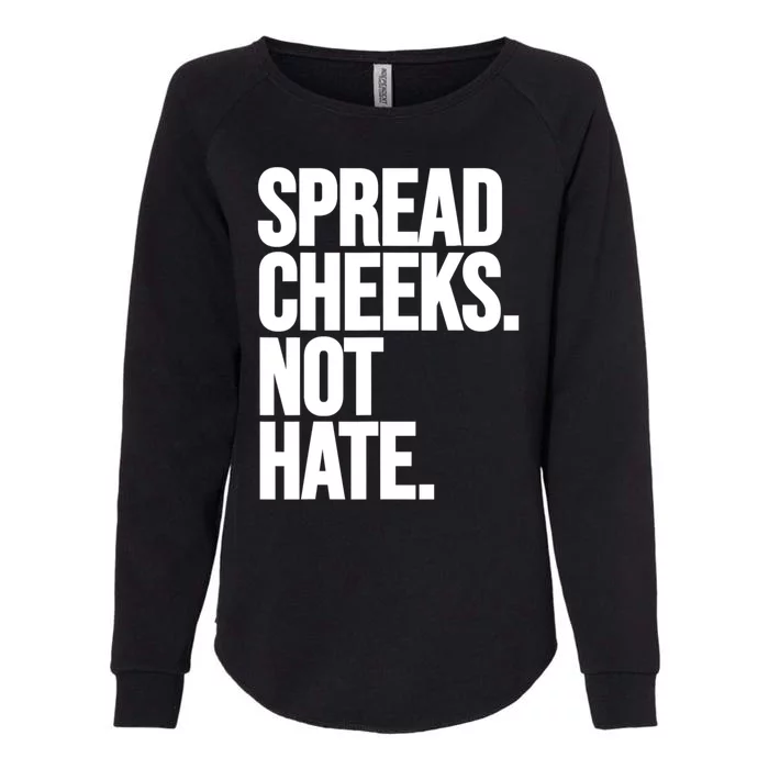 Spread Cheeks Not Hate Funny Gym Fitness And Workout Womens California Wash Sweatshirt