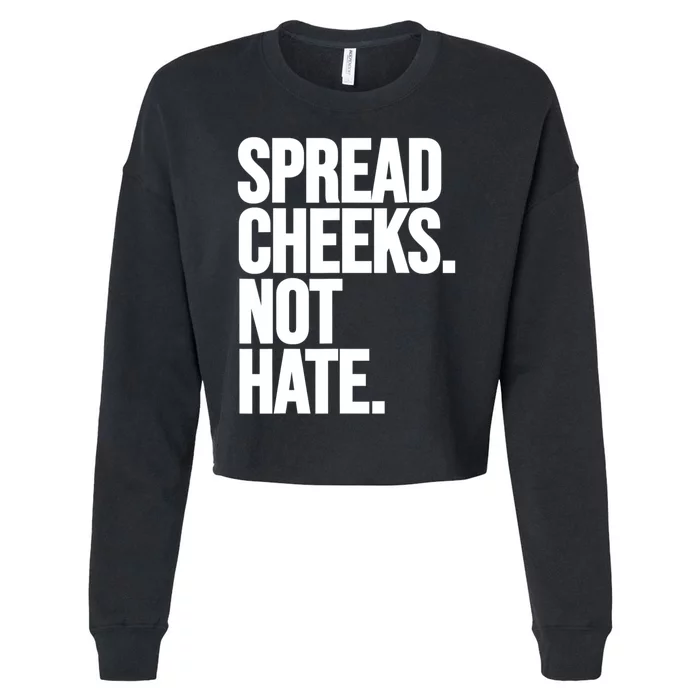 Spread Cheeks Not Hate Funny Gym Fitness And Workout Cropped Pullover Crew