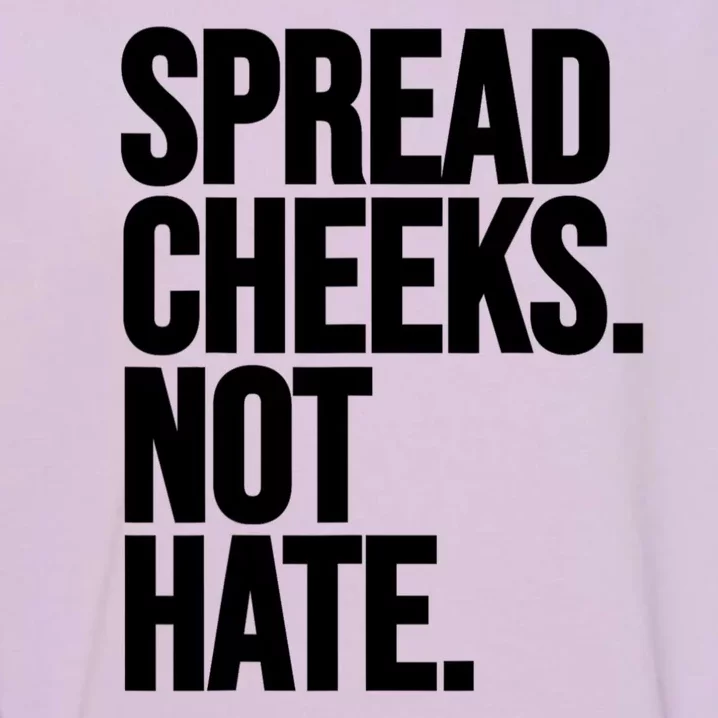 Spread Cheeks Not Hate Funny Gym Fitness And Workout Garment-Dyed Sweatshirt