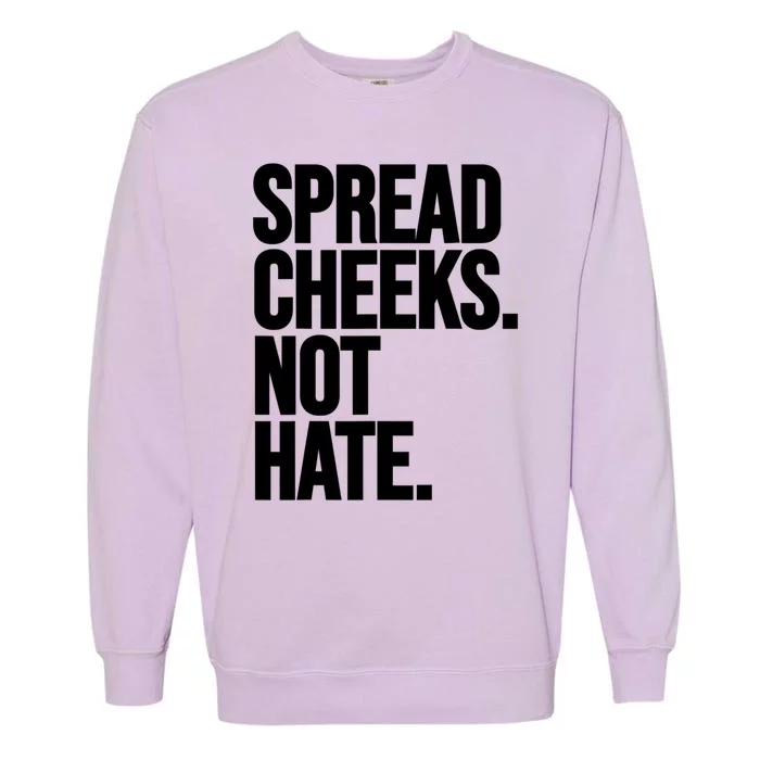 Spread Cheeks Not Hate Funny Gym Fitness And Workout Garment-Dyed Sweatshirt