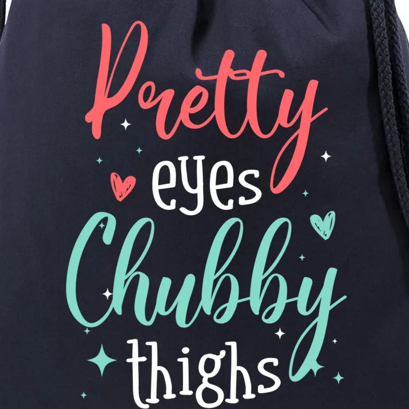 Strong Confident Or Pretty Eyes Chubby Thighs Gift Drawstring Bag