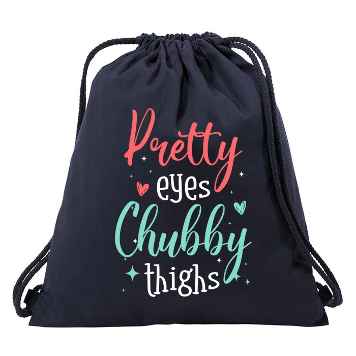 Strong Confident Or Pretty Eyes Chubby Thighs Gift Drawstring Bag