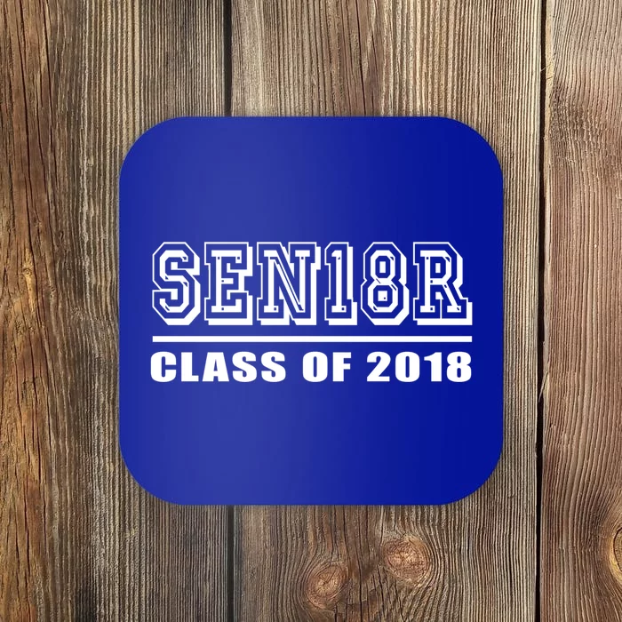 Sen18r Class Of 2018 Funny Gift '18 High School Graduation Gift Coaster