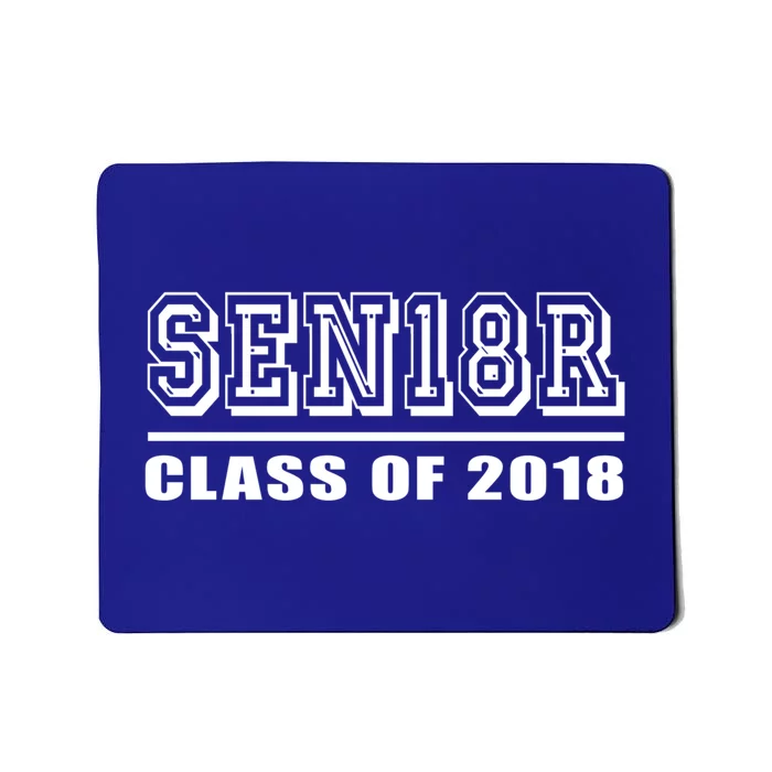 Sen18r Class Of 2018 Funny Gift '18 High School Graduation Gift Mousepad