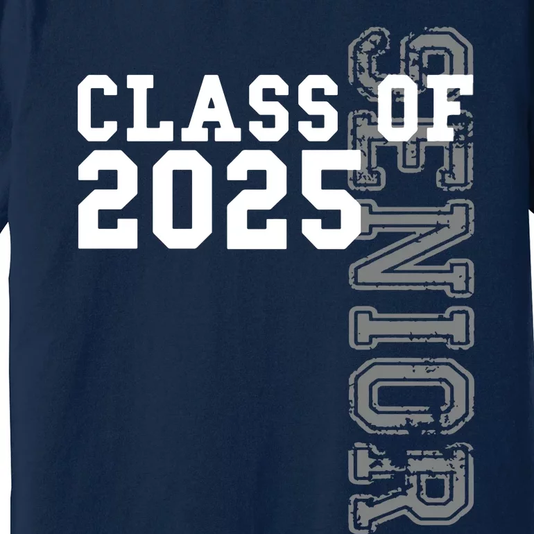 Senior Class Of 2025 Graduation 2025 Hoodie Premium T-Shirt