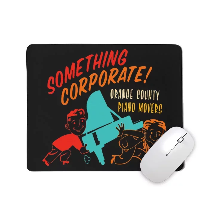 Something Corporate! Orange County Piano Mover Mousepad