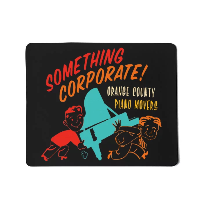 Something Corporate! Orange County Piano Mover Mousepad