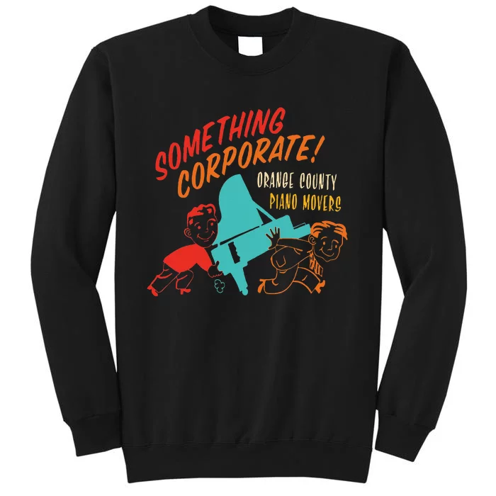 Something Corporate! Orange County Piano Mover Tall Sweatshirt