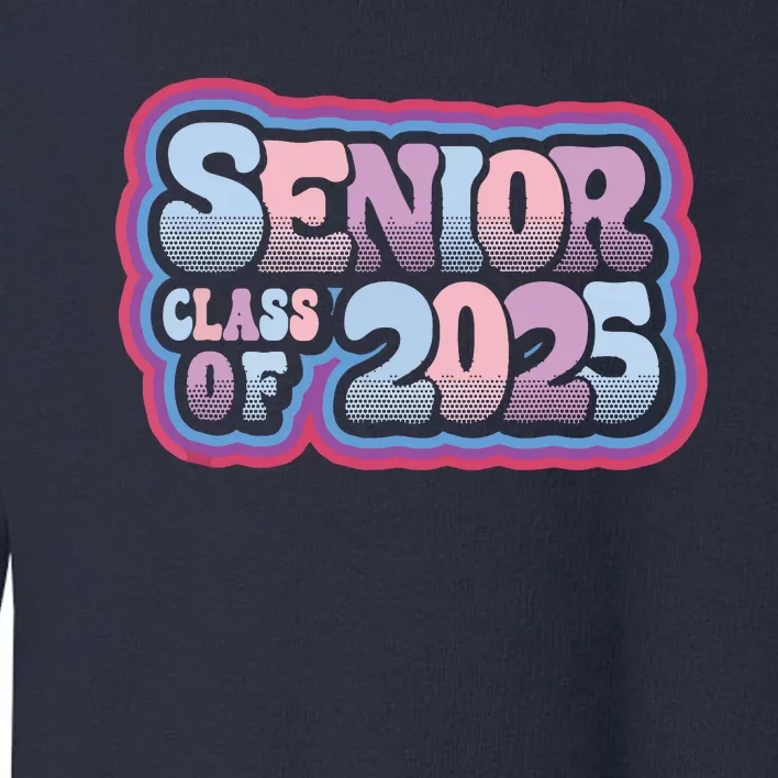 Senior Class Of 2025 Retro Design Boy Or Girl Toddler Sweatshirt