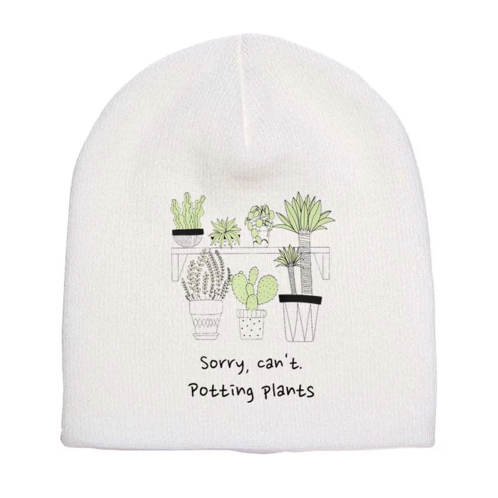 Sorry Cant. Potting Plants Garden Plant Mom Green Thumb Short Acrylic Beanie