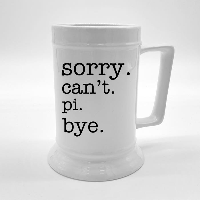 Sorry Can't Pi Bye Math Lovers Funny Pi Day Gift Front & Back Beer Stein