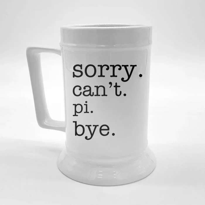 Sorry Can't Pi Bye Math Lovers Funny Pi Day Gift Front & Back Beer Stein