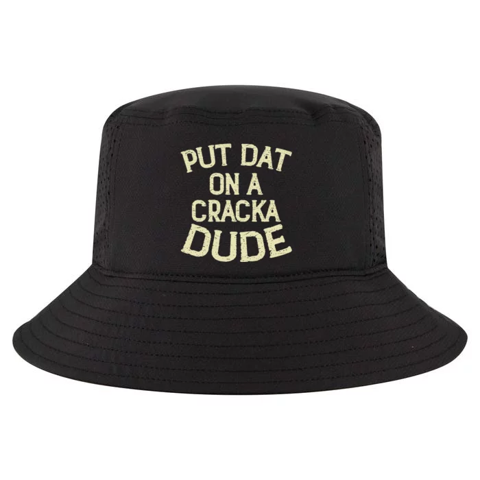 Stale Cracker Put That On A Cracka Dude ThatS Money Dude. Cool Comfort Performance Bucket Hat