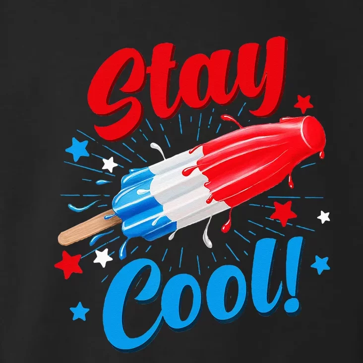 Stay Cool Popsicle Funny 4th Of July Independence Day Toddler Hoodie