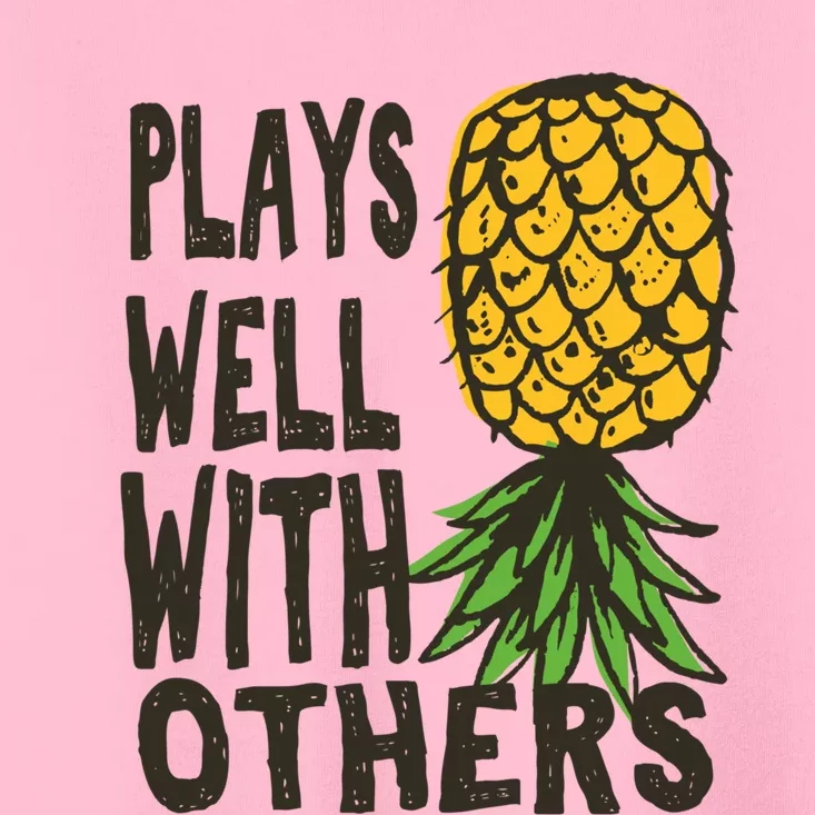 Swinger Couples Plays Well With Others Upside Down Pineapple Great Gift Toddler T-Shirt