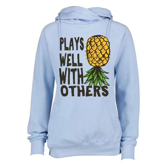 Swinger Couples Plays Well With Others Upside Down Pineapple Great Gift Womens Funnel Neck Pullover Hood