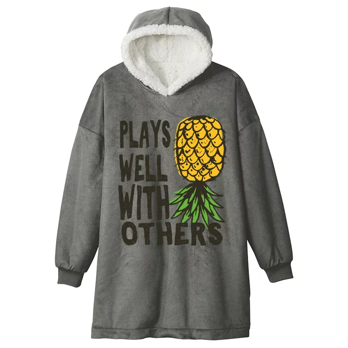 Swinger Couples Plays Well With Others Upside Down Pineapple Great Gift Hooded Wearable Blanket