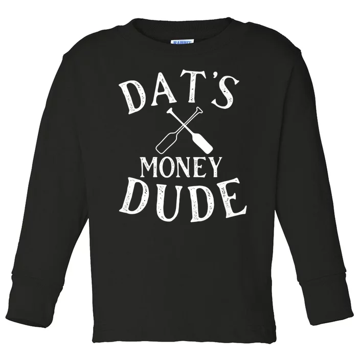 Stale Cracker Put That On A Cracka Dude That's Money Dude. Toddler Long Sleeve Shirt