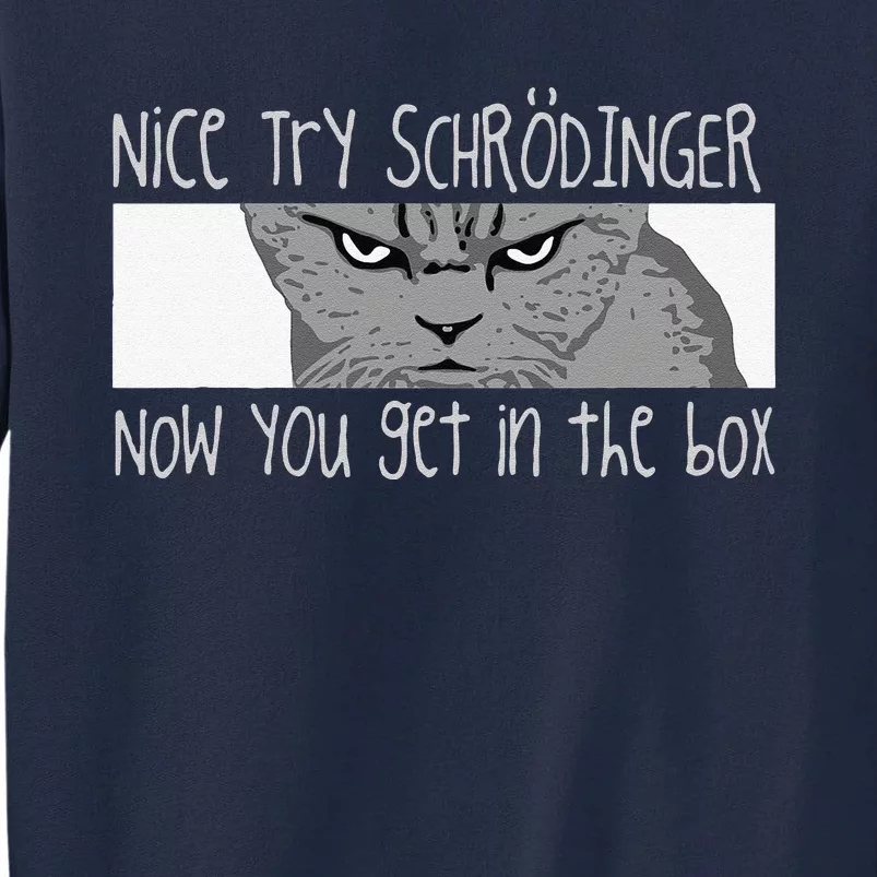 Schrodingers Cat Physicist Funny Quantum Physics Tall Sweatshirt