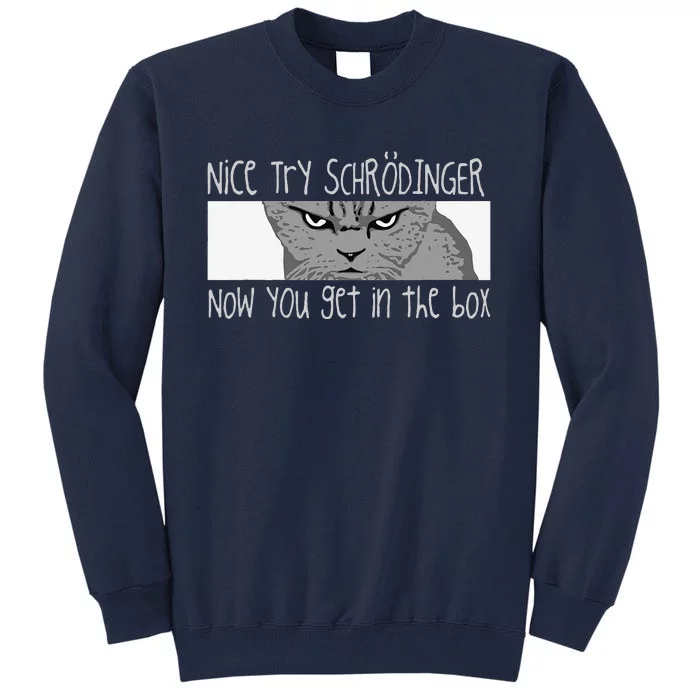 Schrodingers Cat Physicist Funny Quantum Physics Tall Sweatshirt