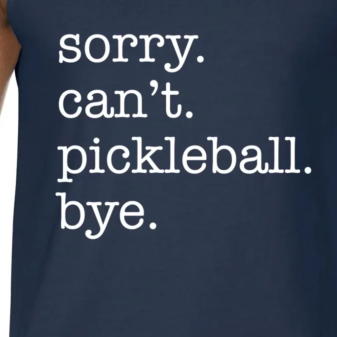 Sorry CanT Pickleball Bye Funny Excuse Saying Slogan Gift Comfort Colors® Tank Top