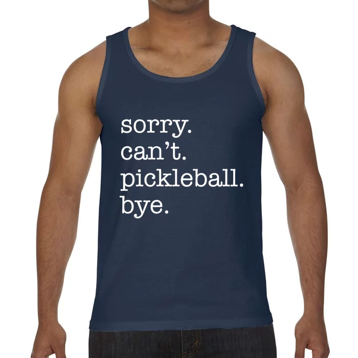 Sorry CanT Pickleball Bye Funny Excuse Saying Slogan Gift Comfort Colors® Tank Top