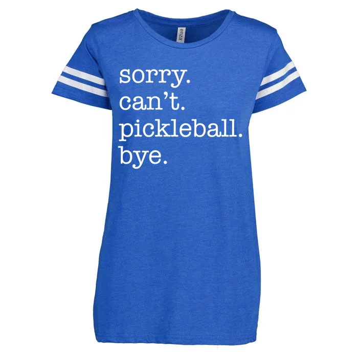 Sorry CanT Pickleball Bye Funny Excuse Saying Slogan Gift Enza Ladies Jersey Football T-Shirt