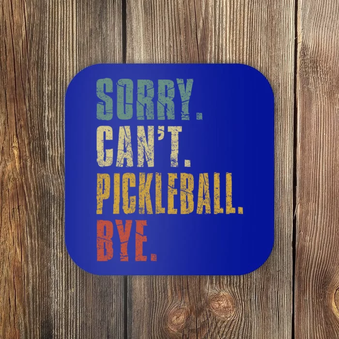 Sorry Can't Pickleball Bye Funny Retro Vintage Pickleball Great Gift Coaster