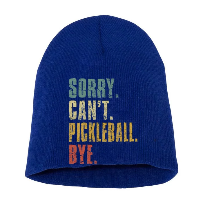 Sorry Can't Pickleball Bye Funny Retro Vintage Pickleball Great Gift Short Acrylic Beanie