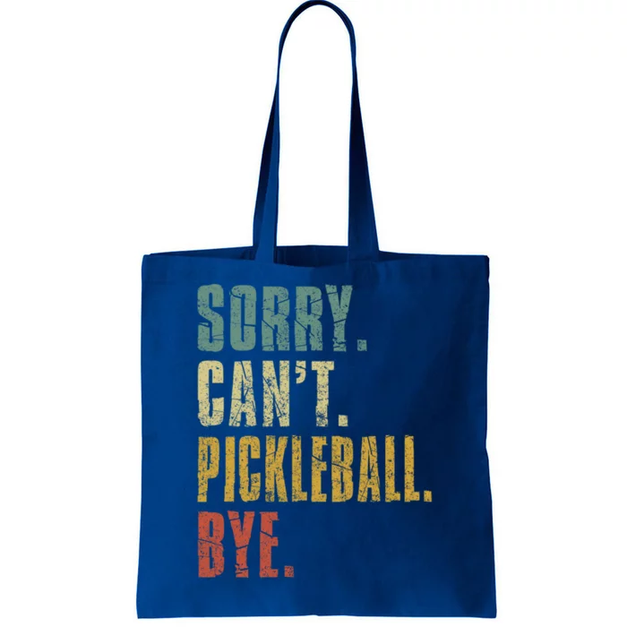 Sorry CanT Pickleball Bye Funny Retro Vintage Pickleball Gift Tote Bag