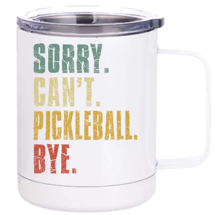 Sorry CanT Pickleball Bye Funny Retro Vintage Pickleball Gift Front & Back 12oz Stainless Steel Tumbler Cup