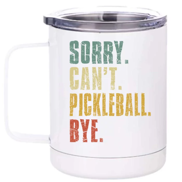 Sorry CanT Pickleball Bye Funny Retro Vintage Pickleball Gift Front & Back 12oz Stainless Steel Tumbler Cup