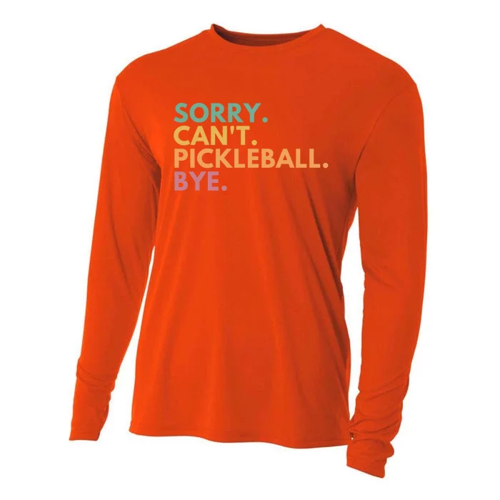 Sorry CanT Pickleball Bye Gift Cooling Performance Long Sleeve Crew