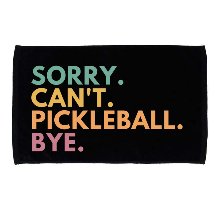 Sorry CanT Pickleball Bye Gift Microfiber Hand Towel