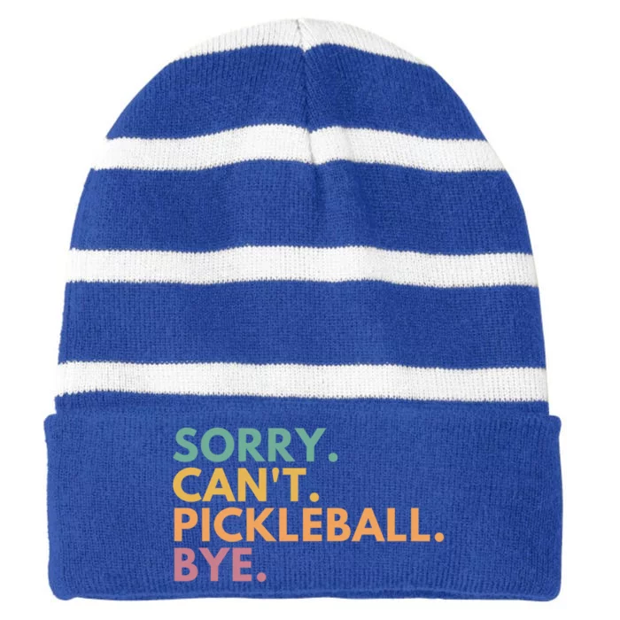 Sorry CanT Pickleball Bye Gift Striped Beanie with Solid Band