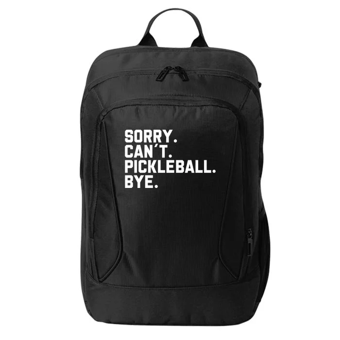 Sorry Can´T Pickleball Bye Funny Pickleball Great Gift City Backpack