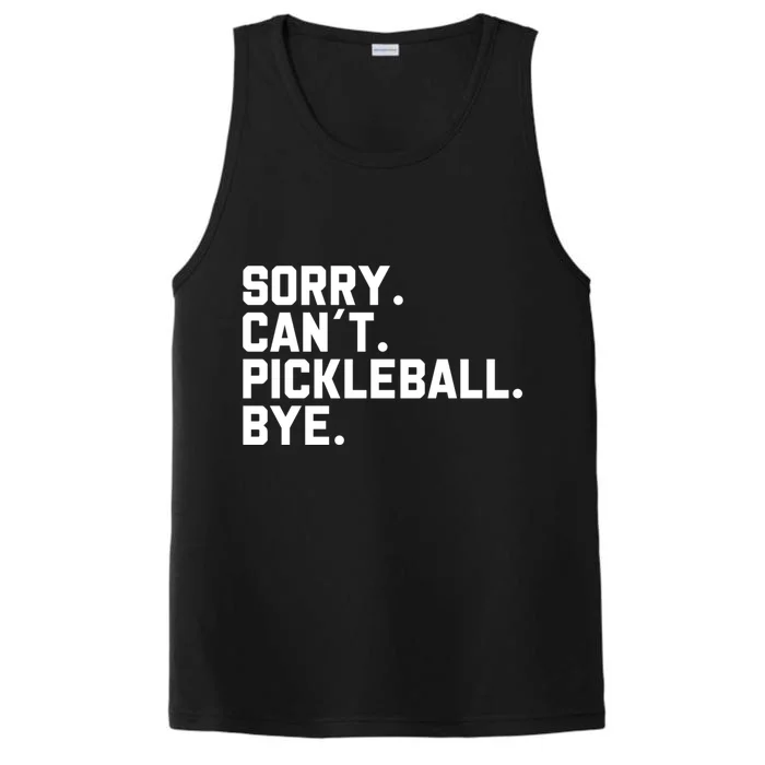 Sorry Can´T Pickleball Bye Funny Pickleball Great Gift Performance Tank