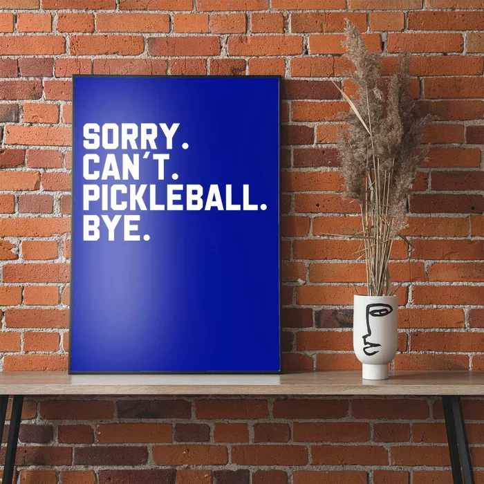 Sorry Can´T Pickleball Bye Funny Pickleball Great Gift Poster